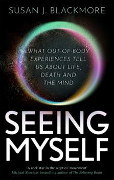 Paperback Seeing Myself: The New Science of Out-of-body Experiences Book