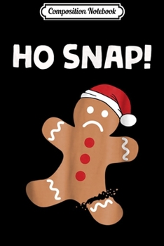 Composition Notebook: Oh Snap Gingerbread Christmas - Christmas Gift  Journal/Notebook Blank Lined Ruled 6x9 100 Pages