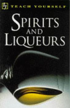 Paperback Spirits and Liqueurs (Teach Yourself) Book