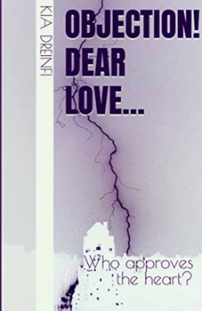 Paperback Objection! Dear Love...: Who approves the heart? Book