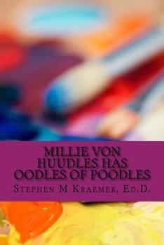 Paperback Millie Von Huudles Has Oodles of Poodles Book