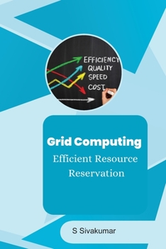 Paperback Grid Computing Efficient Resource Reservation Book