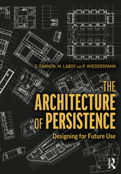 Hardcover The Architecture of Persistence: Designing for Future Use Book