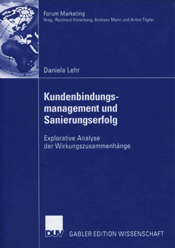 Paperback Kundenbindungsmanagement Und Sanierungserfolg: Explorative Analyse Der Wirkungszusammenhänge [German] Book