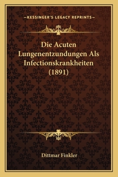 Die Acuten Lungenentzundungen ALS Infectionskrankheiten