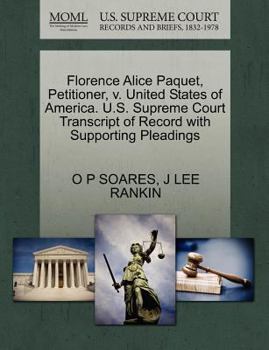 Paperback Florence Alice Paquet, Petitioner, V. United States of America. U.S. Supreme Court Transcript of Record with Supporting Pleadings Book