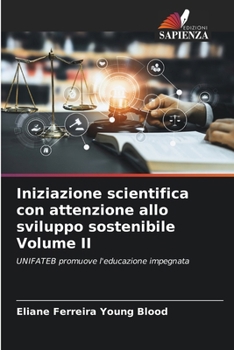 Paperback Iniziazione scientifica con attenzione allo sviluppo sostenibile Volume II [Italian] Book