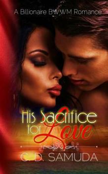 His Sacrifice For Love - Book #1 of the Love's Abandon