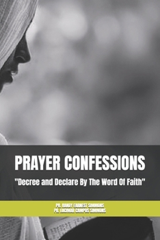 Paperback Prayer Confessions: Decree and Declare By The Word Faith Book