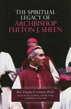Paperback The Spiritual Legacy of Archbishop Fulton J. Sheen Book