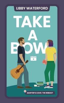 Paperback Take a Bow: A Small-Town Hollywood Romance Book