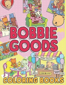 Bobbie Goods Coloring Book: Beautiful boobiegoods Illustrations Will Make You Excited For Kids
