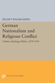Paperback German Nationalism and Religious Conflict: Culture, Ideology, Politics, 1870-1914 Book