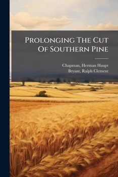 Paperback Prolonging The Cut Of Southern Pine Book