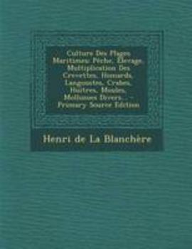 Culture Des Plages Maritimes: Pêche, Èlevage, Multiplication Des Crevettes, Homards, Langoustes, Crabes, Huitres, Moules, Mollusues Divers...