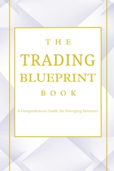 Paperback The Trading Blueprint Book: The beginner's guide for trading Book
