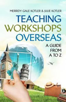 Paperback Teaching Workshops Overseas: A Guide from A to Z Book
