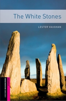 Paperback Oxford Bookworms Library: The White Stones: Starter: 250-Word Vocabulary Book