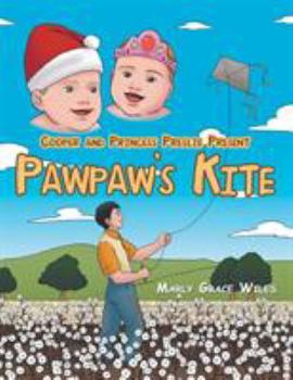 Paperback Cooper and Princess Preslie Present: Pawpaw's Kite Book