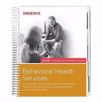 Spiral-bound Coding and Payment Guide for Behavioral Health Services: An Essential Coding, Billing and Reimbursement Resource for Psychiatrists, Psychologists and Book