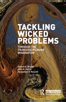 Hardcover Tackling Wicked Problems: Through the Transdisciplinary Imagination Book