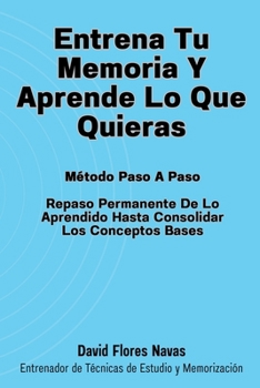 Paperback Entrena tu Memoria y Aprende lo que quieras [Spanish] Book