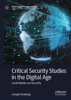 Paperback Critical Security Studies in the Digital Age: Social Media and Security Book