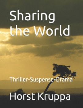 Sharing the World: Thriller-Suspense-Drama