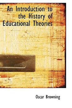 Paperback An Introduction to the History of Educational Theories Book