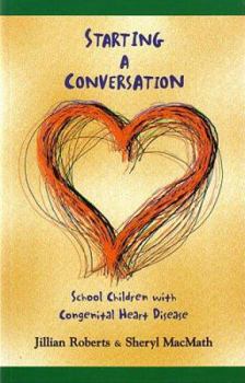 Paperback Starting a Conversation: School Children with Congenital Heart Disease Book