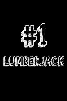 Paperback #1 Lumberjack: Best Logger Ever Appreciation Gift Notebook Book