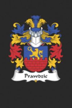Prawdzic: Prawdzic Coat of Arms and Family Crest Notebook Journal (6 x 9 - 100 pages)