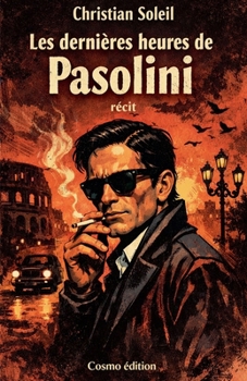 Les dernières heures de Pasolini