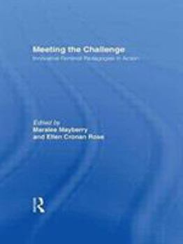 Paperback Meeting the Challenge: Innovative Feminist Pedagogies in Action Book