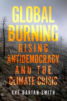 Paperback Global Burning: Rising Antidemocracy and the Climate Crisis Book