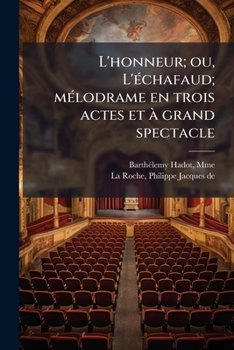 Paperback L'honneur; ou, L'échafaud; mélodrame en trois actes et à grand spectacle [French] Book