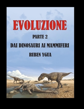 Paperback Evoluzione: Dai Dinosauri AI Mammiferi [Italian] Book