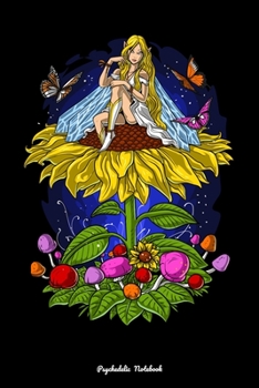 Psychedelic Notebook: Sunflower Hippie Fairy Fantasy Notebook