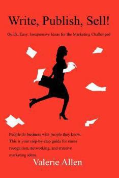 Paperback Write, Publish, Sell!: Quick, Easy, Inexpensive Ideas for the Marketing Challenged Book