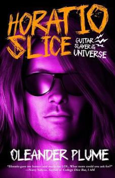 Paperback Horatio Slice, Guitar Slayer of the Universe Book