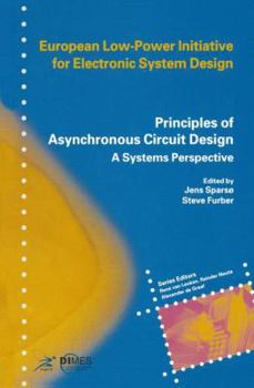 Hardcover Principles of Asynchronous Circuit Design: A Systems Perspective Book