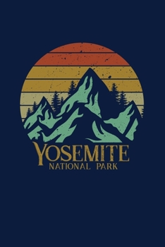 Yosemite National Park: Notebook Yosemite National Park Hiking Lovers And Wild Animals Fans