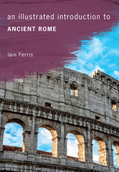 Paperback An Illustrated Introduction to Ancient Rome Book