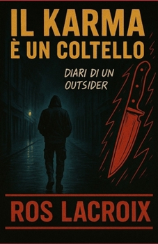 Paperback Il Karma è un coltello: Diari di un outsider [Italian] Book