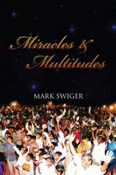 Paperback Miracles and Multitudes: Secrets of the End-Time Harvest Book