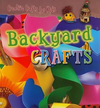 Backyard Crafts - Book  of the Creative Crafts for Kids