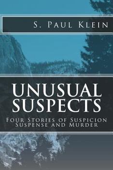 Unusual Suspects: Four Stories of Suspicion, Suspense, and Murder