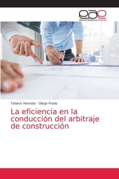 Paperback La eficiencia en la conducción del arbitraje de construcción [Spanish] Book