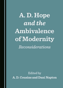 Hardcover A. D. Hope and the Ambivalence of Modernity: Reconsiderations Book