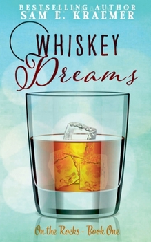 Whiskey Dreams (On the Rocks) - Book #1 of the On the Rocks